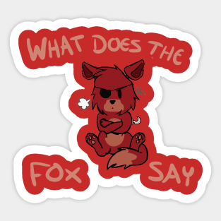 What Does Foxy Say? - FNAF Sticker